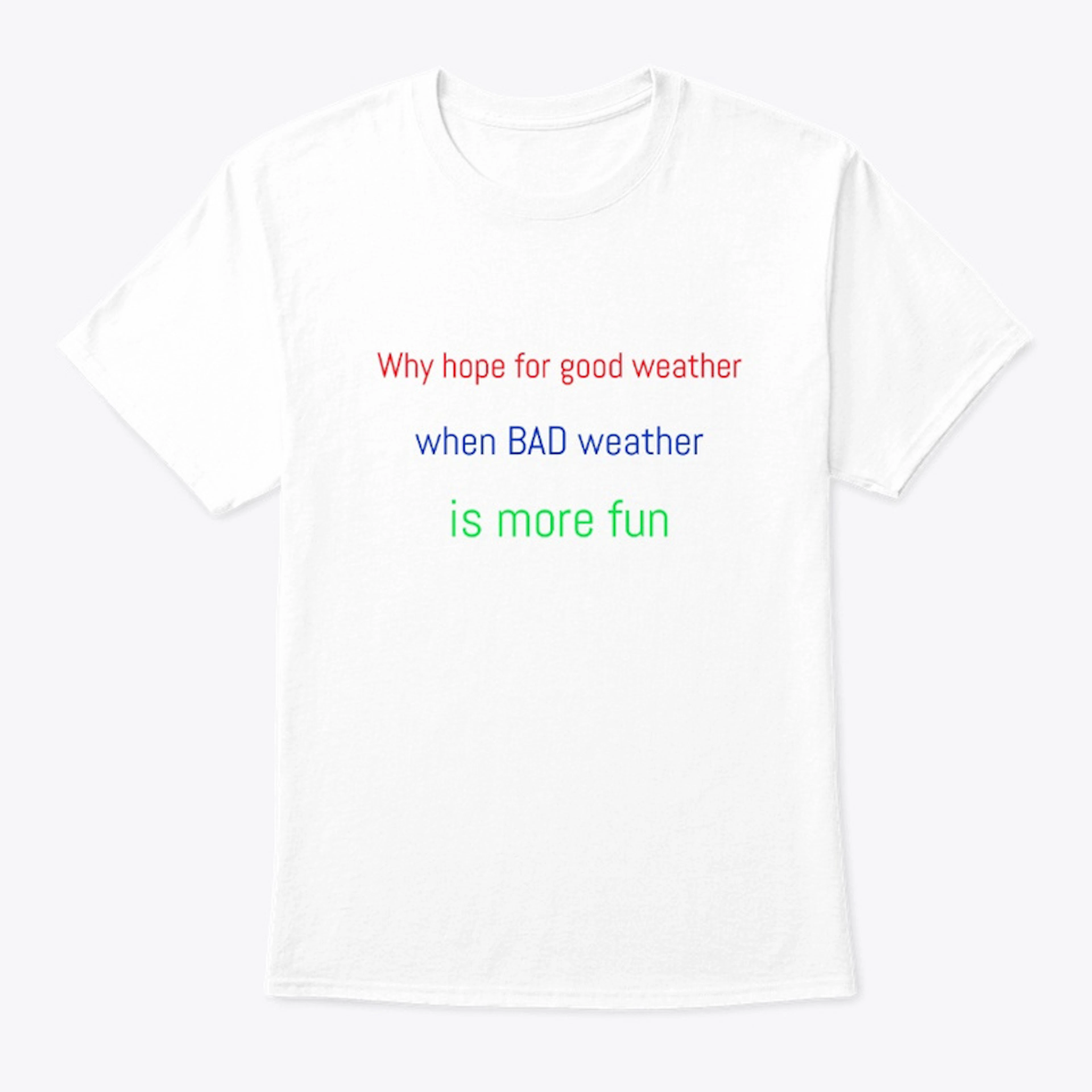 Bad Weather T-Shirt